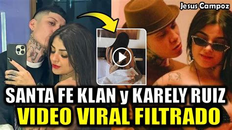 santa fe con karely ruiz xxx|Santa Fe Klan, Video porno Filtrado Con Karely Ruiz